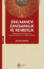 Dini / Manevi Danışmanlık ve Rehberlik Türkiye'de 2010-2020 Yılları Arası Lisansüstü Tezlerin Konu ve Yöntem İncelemesi