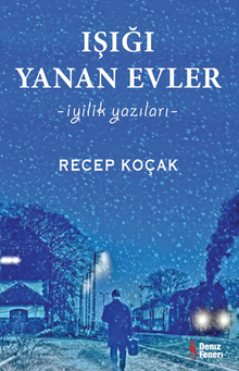 Işığı Yanan Evler  İyilik Yazıları