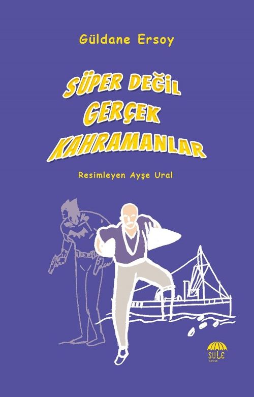 Süper Değil Gerçek Kahramanlar 
