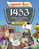 1453 Geldim, Kuşattım, Fethettim