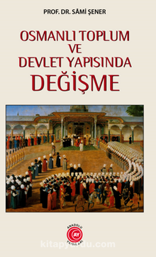 Osmanlı Toplum ve Devlet Yapısında Değişme