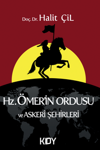 Hz. Ömer'in Ordusu ve Askeri Şehirleri 