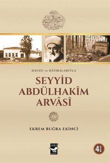Hayatı ve Hatıralarıyla Seyyid Abdülhakim Arvasi