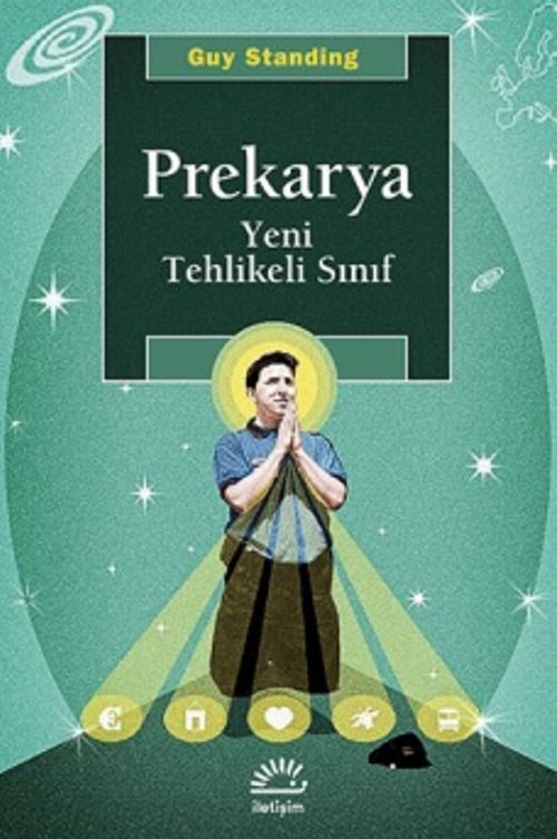 Prekarya -Yeni Tehlikeli Sınıf