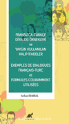 Fransızca - Türkçe Diyalog Örnekleri ve Yaygın Kullanılan Kalıp İfadeler - Exemples De Dialogues Français - Turc et Formules Couramment Utilisees