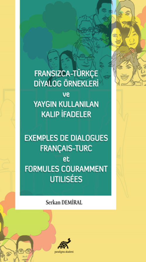 Fransızca - Türkçe Diyalog Örnekleri ve Yaygın Kullanılan Kalıp İfadeler - Exemples De Dialogues Français - Turc et Formules Couramment Utilisees