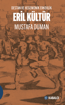 Eril Kültür Destan ve Hegemonik Erkeklik