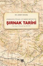 Osmanlı'dan Cumhuriyet'e Şırnak Tarihi (İdari,Sosyal Ve Ekonomik Yapı, 1853-1929)