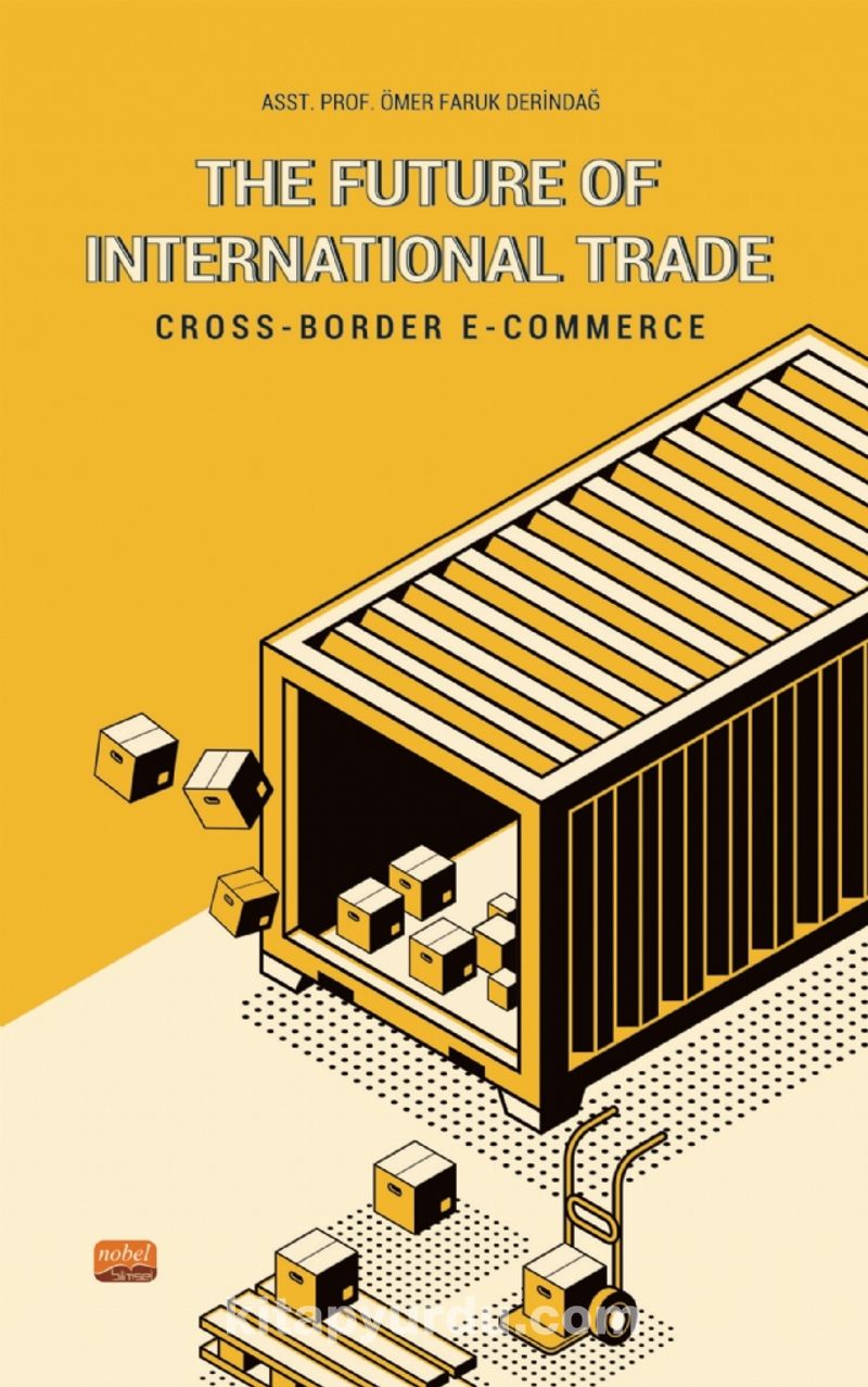 The Future Of Internatıonal Trade / Cross-Border E-Commerce