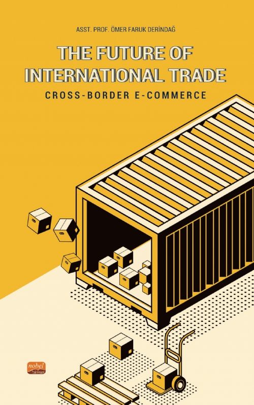 The Future Of Internatıonal Trade / Cross-Border E-Commerce
