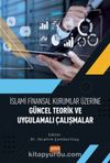 İslami Finansal Kurumlar Üzerine Güncel Teorik ve Uygulamalı Çalışmalar