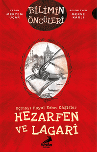 Uçmayı Hayal Eden Kaşifler: Hezarfen ve Lagari