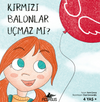 Kırmızı Balonlar U&ccedil;maz Mı? (4 Yaş +)