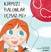 Kırmızı Balonlar Uçmaz Mı?  (4 Yaş +)