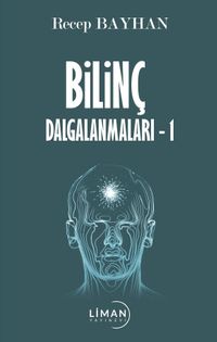Bilinç Dalgalanmaları -1