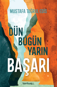 Başarı Dün-Bugün-Yarın