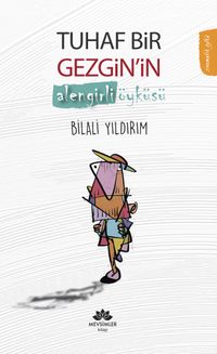 Tuhaf Bir Gezgin’in  Alengirli Öyküsü