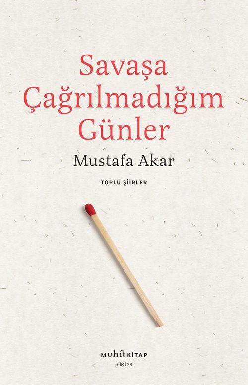Savaşa Çağrılmadığım Günler /Toplu Şiirler
