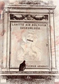 Lahitte Bir Rölyefin Suskunluğu                                            