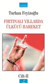 Fırtınalı Yıllarda &Uuml;lk&uuml;c&uuml; Hareket Cilt-2