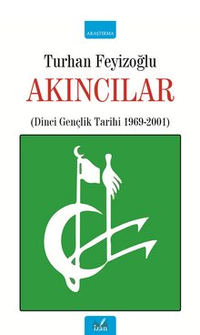 Akıncılar Eser Alt Başlığı: (Dinci Gençlik Tarihi 1969-2001)