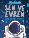 Sen ve Evren & Uzay Yolcusu Kalmasın!