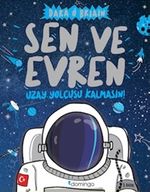 Sen ve Evren & Uzay Yolcusu Kalmasın!