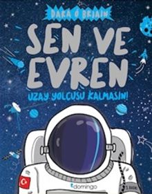 Sen ve Evren & Uzay Yolcusu Kalmasın!
