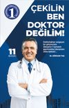 &Ccedil;ekilin Ben Doktor Değilim!