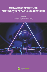 Metaverse Evreninde Bütünleşik Pazarlama 	İletişimi