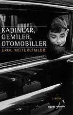 Kadınlar, Gemiler, Otomobiller