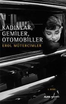 Kadınlar, Gemiler, Otomobiller