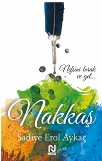 Nakkaş / “Bir Şah-ı Nakşibend Romanı...” 