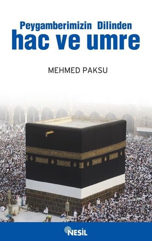 Peygamberimizin Dilinden Hac ve Umre