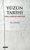 Y&uuml;z&uuml;n Tarihi Toplu Şiirler 1976-2021