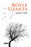 B&ouml;yle Uzakta