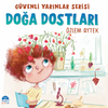 Doğa Dostları / G&uuml;venli Yarınlar Serisi