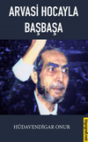 Arvasi Hoca'yla Başbaşa