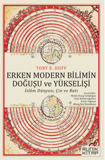 Erken Modern Bilimin Doğuşu ve Yükselişi: İslam Dünyası, Çin ve Batı