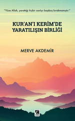 Kur'an-ı Kerim'de Yaratılışın Birliği