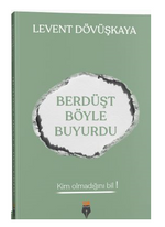 Berdüşt Böyle Buyurdu