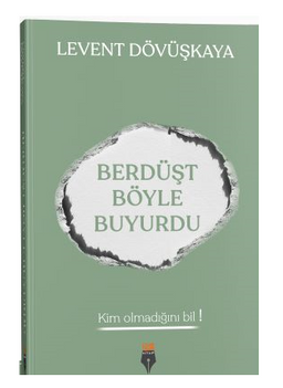 Berdüşt Böyle Buyurdu