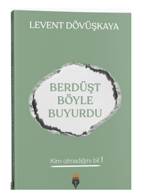 Berdüşt Böyle Buyurdu