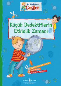 Arkadaşım Çağlar – Küçük Dedektiflerin Etkinlik Zamanı