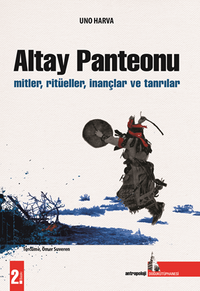 Altay Panteonu / Mitler, Ritüeller,  İnançlar Ve Tanrılar