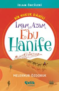 Bir Hukuk Dahisi İmam Azam Ebu Hanife