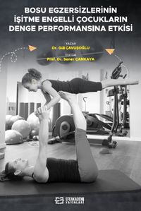 Bosu Egzersizlerinin İşitme Engelli Çocukların Denge Performansına Etkisi