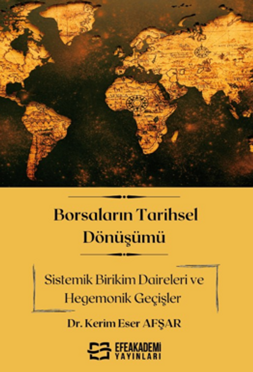 Borsaların Tarihsel Dönüşümü Sistemik Birikim Daireleri ve Hegemonik Geçişler