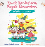 Büyük Kutlama - Küçük Kardeşlerin Büyük Maceraları