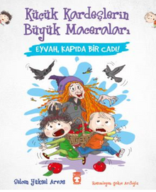 Eyvah, Kapıda Bir Cadı! - Küçük Kardeşlerin Büyük Maceraları